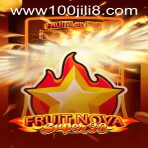 Exploring FruitrNovaSupe30: A Journey into the World of Innovative Gaming with 100JILI