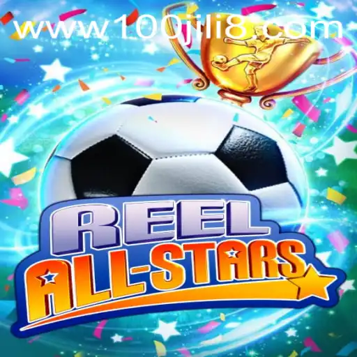 Experience the Excitement of ReelAllStars and the Thrill of 100JILI